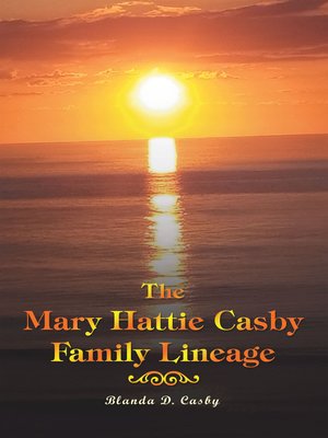 cover image of The Mary Hattie Casby Family Lineage